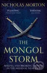 The Mongol Storm (Making and Breaking Empires in the Medieval Near East) - kniha z kategorie Historie