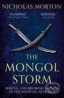 The Mongol Storm (Making and Breaking Empires in the Medieval Near East) - kniha z kategorie Historie