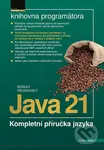 Java 21 (Kompletní příručka jazyka) - Rudolf Pecinovský,Java 21 (Kompletní příručka jazyka) - Rudolf Pecinovský - kniha z kategorie Programovanie