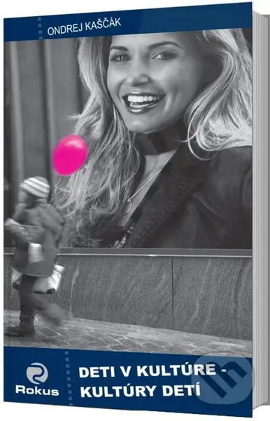 Deti v kultúre - kultúry detí - Ondrej Kaščák - kniha z kategorie Humanitní a společenské vědy