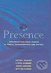 Presence (Exploring Profound Change in People, Organizations and Society) - kniha z kategorie Odborné a naučné