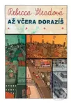 Až včera dorazíš - Rebecca Stead - kniha z kategorie Romantická