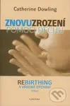 Znovuzrození pomocí dechu - Catherine Dowling - kniha z kategorie Alternativní medicína