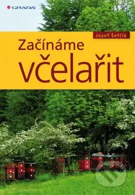 Začínáme včelařit - Josef Šefčík - kniha z kategorie Chov včel