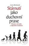 Stárnutí jako duchovní praxe (Průvodce stárnutím a nabýváním moudrosti) - kniha z kategorie Seberozvoj
