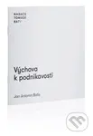 Výchova k podnikavosti - Antonín Jan Baťa