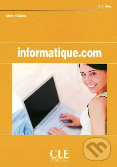 Informatique.com: Cahier d´activités - Marc Oddou