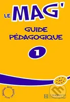 Le Mag´ 1 (A1): Guide pédagogique - Celine Himber - kniha z kategorie Jazykové učebnice a slovníky