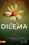 Dilema (český jazyk) - B.A. Paris - kniha z kategorie Společenská beletrie