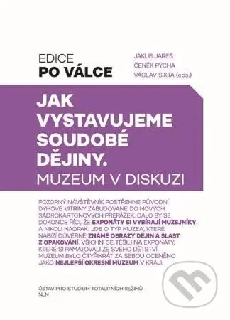 Jak vystavujeme soudobé dějiny - Jakub Jareš - kniha z kategorie Historie