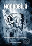 Modrobílá (Osmnáct příběhů, tisíce vzpomínek) - Lucie Mužíková, Jan Picka - kniha z kategorie Beletrie