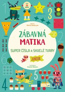 Zábavná matika - Junior: Super čísla a skvelé tvary - kniha z kategorie Naučné knihy