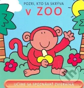 Pozri, kto sa skrýva v ZOO (Učíme sa spoznávať zvieratká) - kniha z kategorie Pro děti