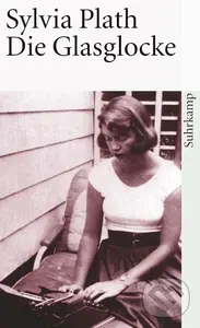 Die Glasglocke - Sylvia Plath