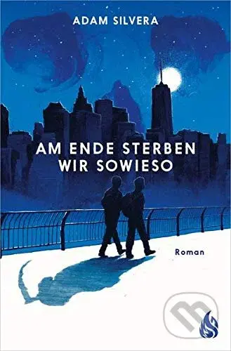 Am Ende sterben wir sowieso - Adam Silvera - kniha z kategorie Beletrie pro děti