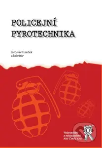 Policejní pyrotechnika - Jaroslav Tureček, kolektív autorov