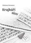 Krajkáři slov - Vítězslava Felcmanová - kniha z kategorie Poezie