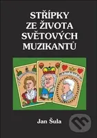 Střípky ze života světových muzikantů - Jan Šula - kniha z kategorie Hudba
