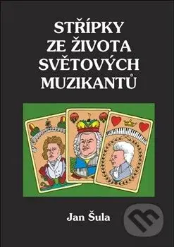Střípky ze života světových muzikantů - Jan Šula - kniha z kategorie Hudba