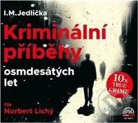 Kriminální příběhy osmdesátých let - Ivan Milan Jedlička - audiokniha z kategorie Detektivky
