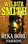 Řeka bohů: Faraon - Wilbur Smith