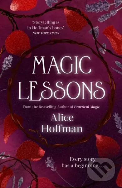 Magic Lessons (A Prequel to Practical Magic) - Alice Hoffman