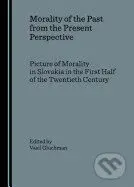 Morality of the Past From Present Persp - Rôzni autori (editori)