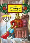Král Přemysl a dvouocasý lev - Jitka Vítová - kniha z kategorie Mýty, pověsti a legendy