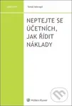 Neptejte se účetních, jak řídit náklady - Tomáš Nekvapil - kniha z kategorie Účetnictví a daně