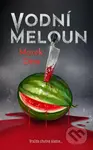 Vodní meloun - Marek Otta - kniha z kategorie Detektivky, thrillery a horory