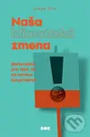 Naša (klimatická) zmena (Sprievodca pre tých, čo sa nechcú len prizerať) - Jakub Filo