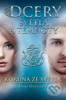Dcery světla a temnoty: Koruna ze světla - Lenka Dostálová - kniha z kategorie Beletrie pro děti