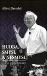 Hudba, smysl a nesmysl - Alfred Brendel