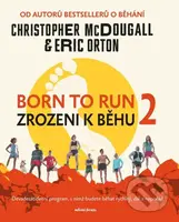 Born to Run 2 - Zrozeni k běhu 2 - Christopher McDougall, Eric Orton - kniha z kategorie Sport