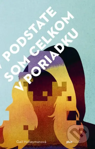 V podstate som celkom v poriadku - Gail Honeyman