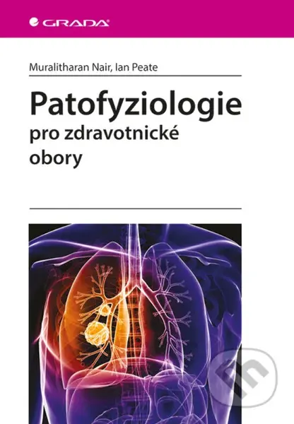 Patofyziologie (Pro zdravotnické obory) - Muralitharan Nair, Ian Peate - kniha z kategorie Gymnázia