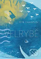 Na velrybě - Petr Chudožilov, Jindra Čapek (ilustrátor) - kniha z kategorie Pro děti