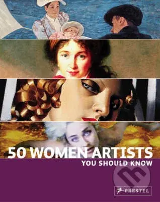 50 Women Artists You Should Know - Christiane Weidemann, Petra Larass, Melanie Klier - kniha z kategorie Malířství a sochařství