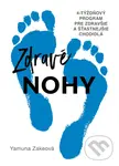 Zdravé nohy (4-týždňový program pre zdravšie a šťastnejšie chodidlá) - Yamuna Zake