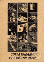 Tri hodiny ráno - Juraj Raýman - kniha z kategorie Detektivky, thrillery a horory