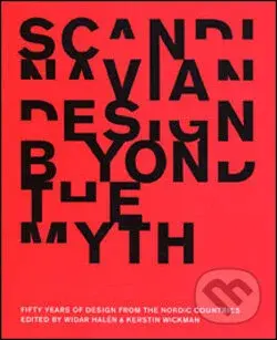 Scandinavian Design Beyond the Myth (Fifty Years of Design from the Nordic Countries) - kniha z kategorie Umění, design a architektura