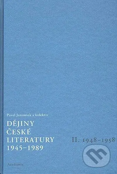 Dějiny české literatury 1945 - 1989 II. (II. díl 1948 - 1958) - kniha z kategorie Literární věda