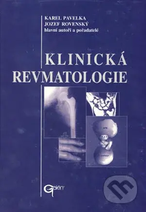 Klinická revmatologie - Karel Pavelka, Jozef Rovenský et al. - kniha z kategorie Revmatologie