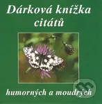 Dárková knížka citátů humorných a moudrých