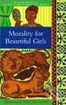 Morality for Beautiful Girls - Alexander McCall Smith - kniha z kategorie Beletrie