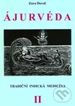 ÁJURVÉDA - Tradiční indická medicína 2 - Zora Dovalová