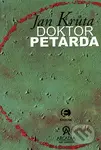 Doktor Petarda (aneb Ten, který se postaral) - Jan Krůta - kniha z kategorie Společenská beletrie