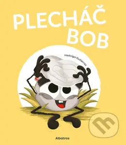 Plecháč Bob - Hedviga Gutierrez, Hedviga Gutierrez (ilustrátor) - kniha z kategorie Beletrie pro děti