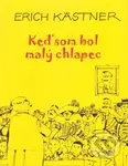 Keď som bol malý chlapec - Erich Kästner - kniha z kategorie Beletrie pro děti