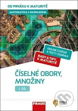 Matematika s nadhledem od prváku k maturitě 1 - Číselné obory, množiny - kniha z kategorie Střední školy